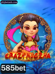 Descubra a Emoção do Jogo CrazyNuoZha com 585bet
